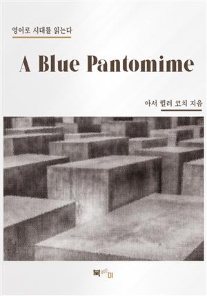 A Blue Pantomime