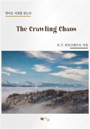 The Crawling Chaos