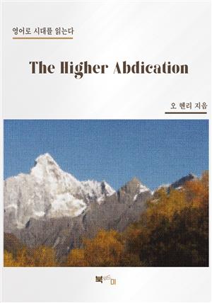The Higher Abdication
