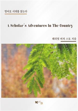 A Scholar's Adventures In The Country