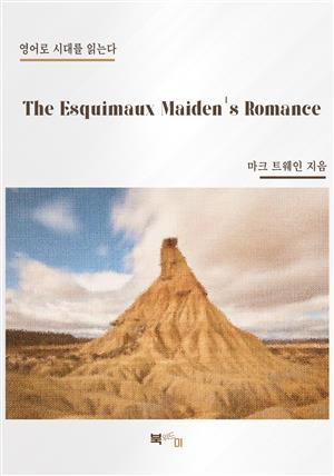 The Esquimaux Maiden's Romance