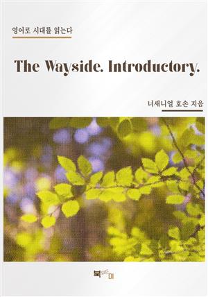 The Wayside. Introductory.