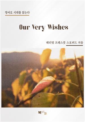 Our Very Wishes