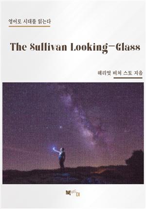 The Sullivan Looking-Glass