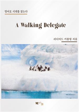 A Walking Delegate