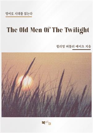 The Old Men Of The Twilight