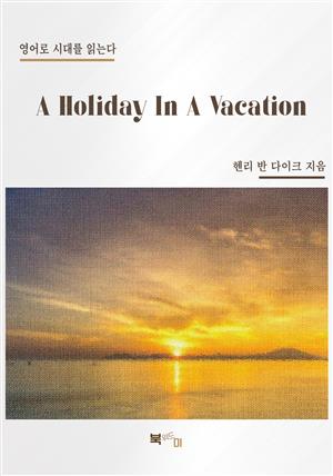 A Holiday In A Vacation