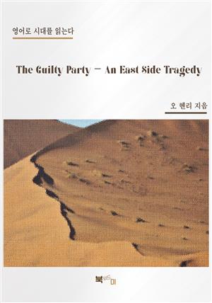 The Guilty Party - An East Side Tragedy