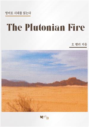 The Plutonian Fire