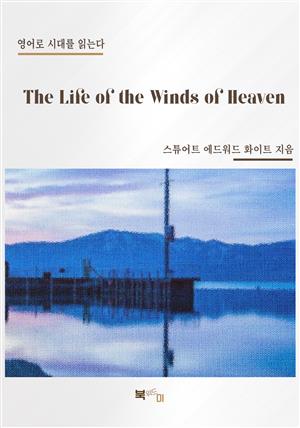 The Life of the Winds of Heaven