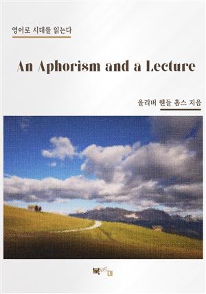 An Aphorism and a Lecture