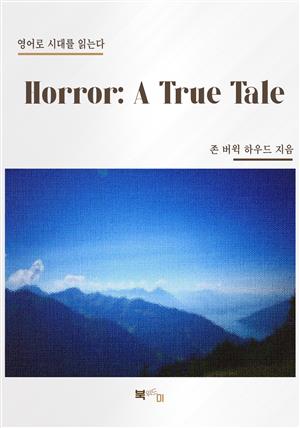 Horror: A True Tale