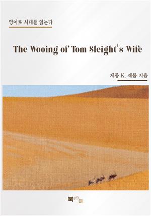 The Wooing of Tom Sleight's Wife