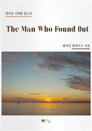 The Man Who Found Out