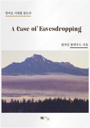 A Case of Eavesdropping