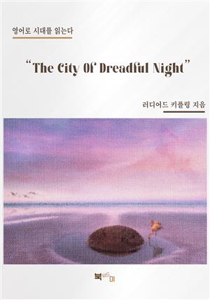 "The City Of Dreadful Night"