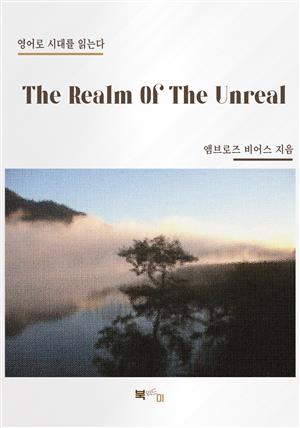 The Realm Of The Unreal