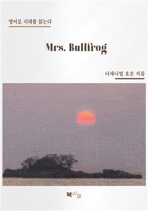 Mrs. Bullfrog
