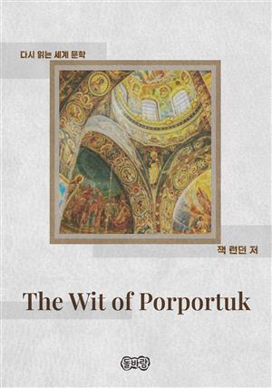 The Wit of Porportuk