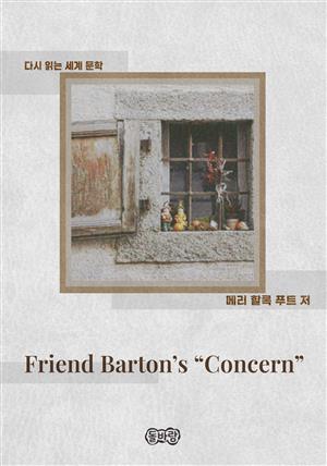 Friend Barton's "Concern"