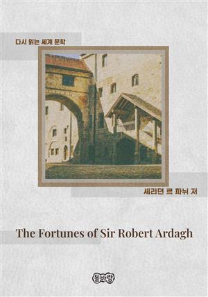 The Fortunes of Sir Robert Ardagh