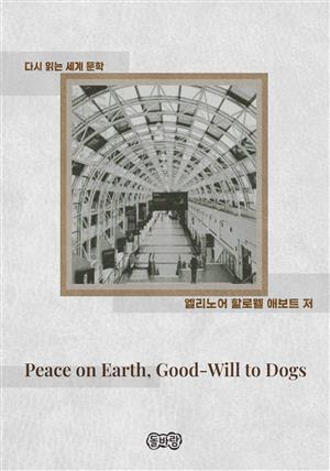 Peace on Earth, Good-Will to Dogs