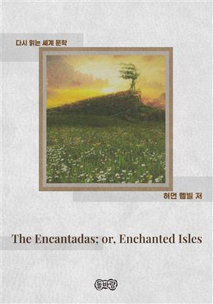 The Encantadas; or, Enchanted Isles