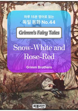 Snow-White and Rose-Red