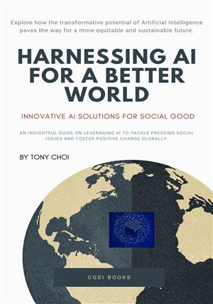 Harnessing AI For A Better World
