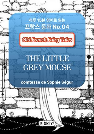 THE LITTLE GREY MOUSE