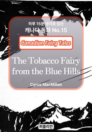 The Tobacco Fairy from the Blue Hills