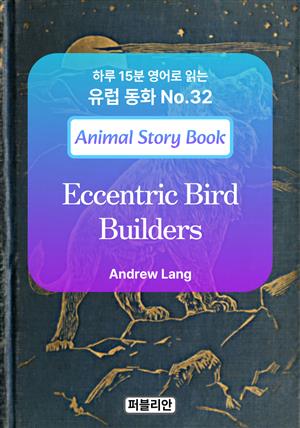 Eccentric Bird Builders