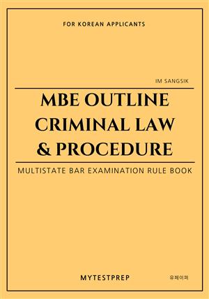 MBE OUTLINE CRIMINAL LAW AND PROCEDURE